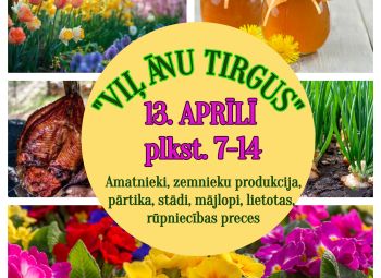 Viļānu tirgus aicina aprīli 